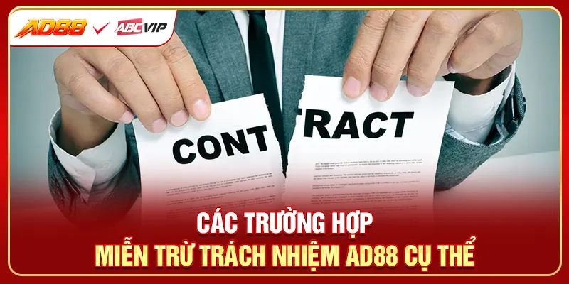 Các trường hợp miễn trừ trách nhiệm AD88 cụ thể