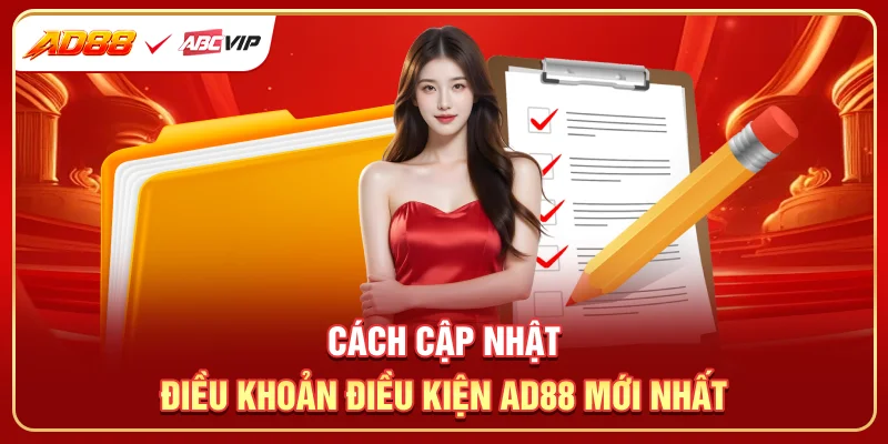 Cách cập nhật điều khoản điều kiện AD88 mới nhất