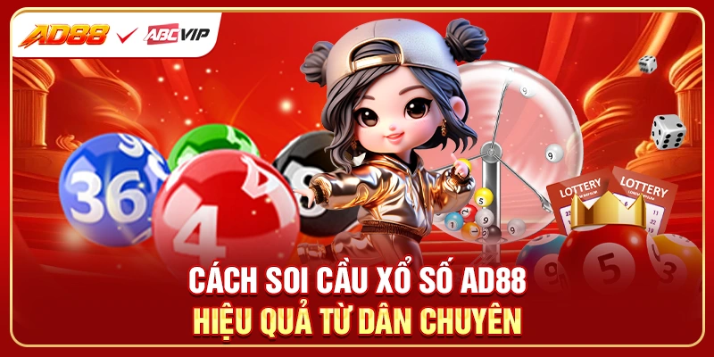 Cách soi cầu xổ số AD88 hiệu quả từ dân chuyên