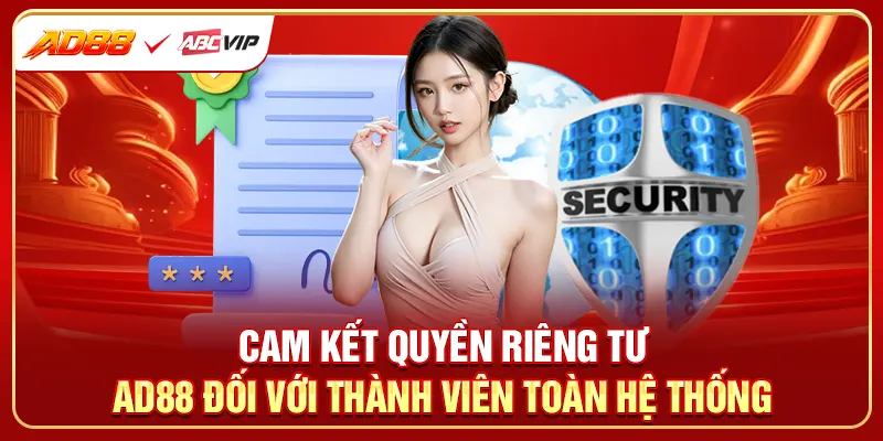 Cam kết quyền riêng tư AD88 đối với thành viên toàn hệ thống