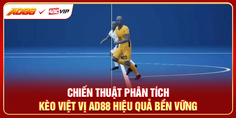 Chiến thuật phân tích kèo việt vị AD88 hiệu quả bền vững