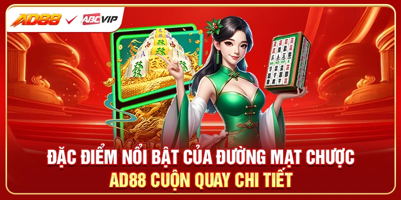 Đặc điểm nổi bật của đường mạt chược AD88 cuộn quay chi tiết