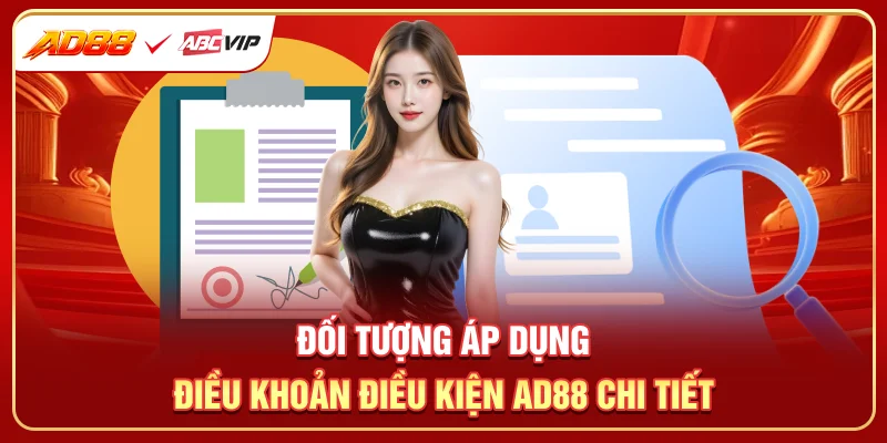 Đối tượng áp dụng điều khoản điều kiện AD88 chi tiết