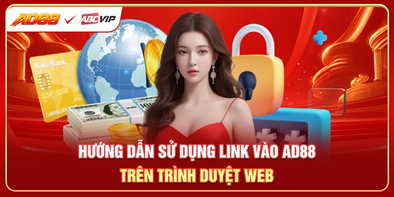 Hướng dẫn sử dụng link vào AD88 trên trình duyệt web