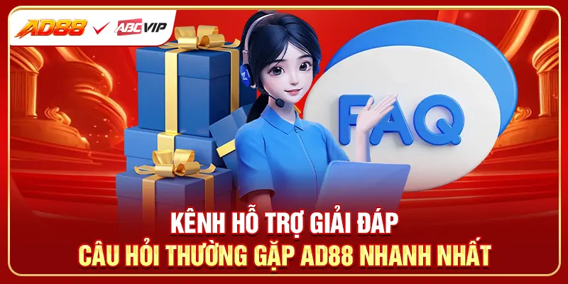 Kênh hỗ trợ giải đáp câu hỏi thường gặp AD88 nhanh nhất