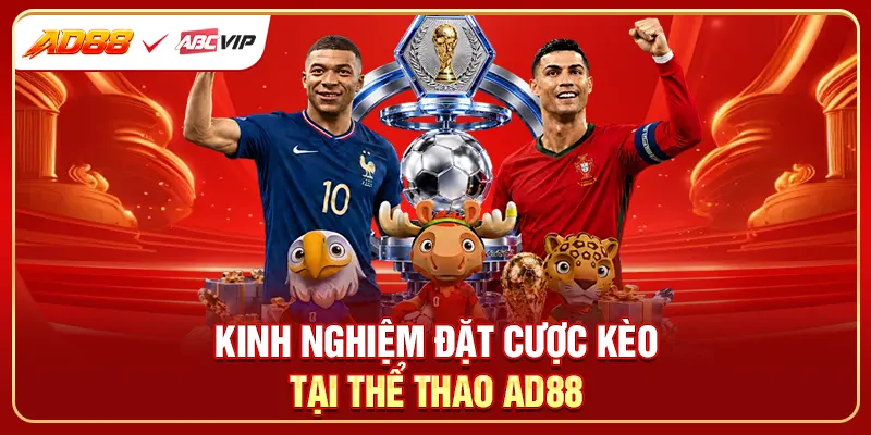 Kinh nghiệm đặt cược kèo tại thể thao AD88