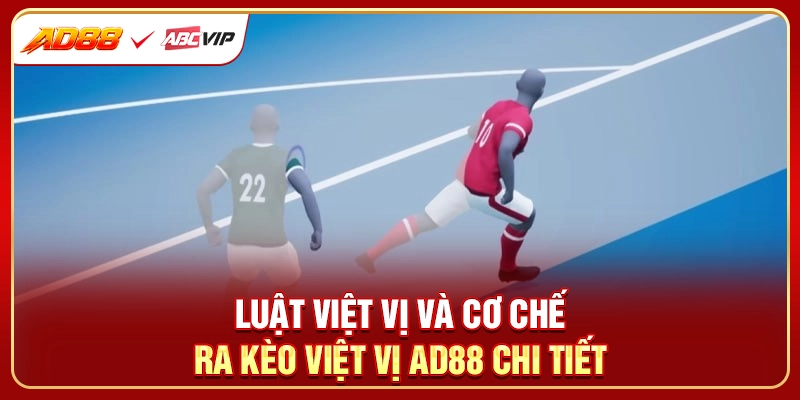 Luật việt vị và cơ chế ra kèo việt vị AD88 chi tiết