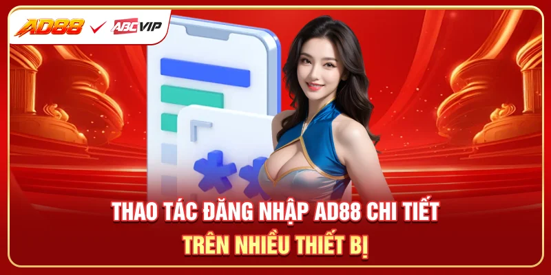 Thao tác đăng nhập AD88 chi tiết trên nhiều thiết bị