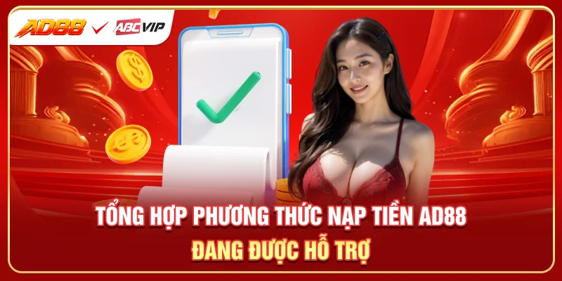 Tổng hợp phương thức nạp tiền AD88 đang được hỗ trợ