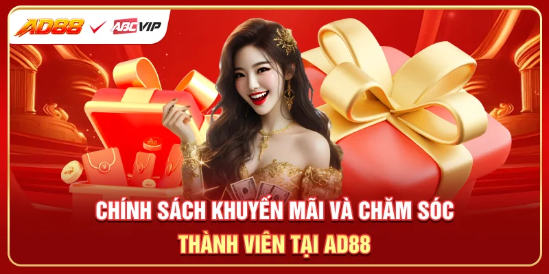 Chính sách khuyến mãi và chăm sóc thành viên tại AD88