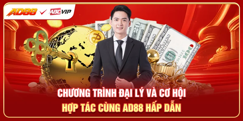 Chương trình đại lý và cơ hội hợp tác cùng AD88 hấp dẫn